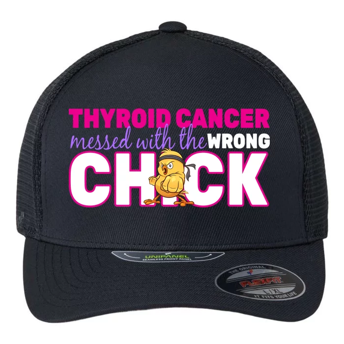 Thyroid Cancer Mess With The Wrong Chick Flexfit Unipanel Trucker Cap