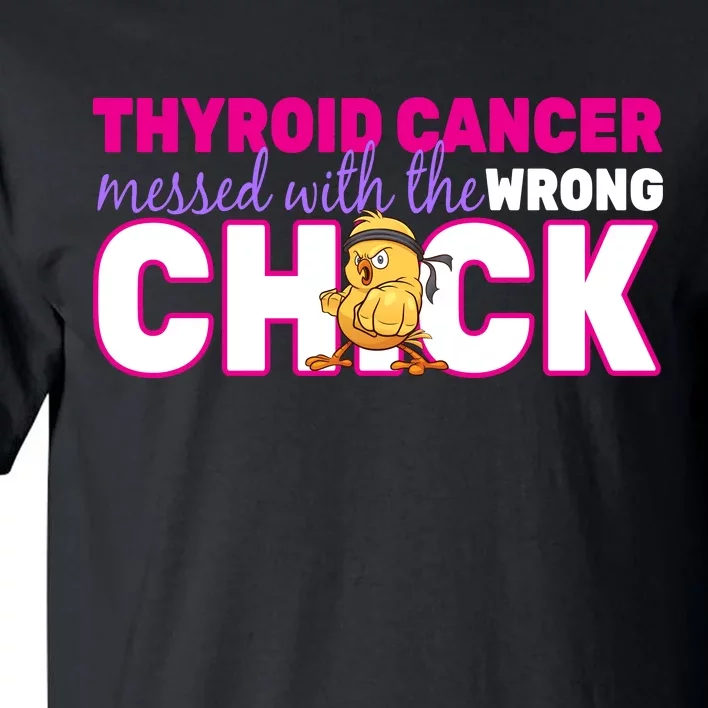 Thyroid Cancer Mess With The Wrong Chick Tall T-Shirt