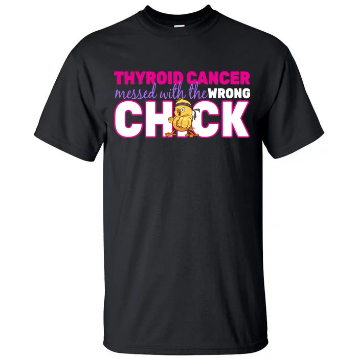 Thyroid Cancer Mess With The Wrong Chick Tall T-Shirt