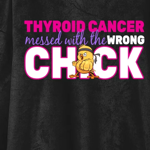 Thyroid Cancer Mess With The Wrong Chick Hooded Wearable Blanket