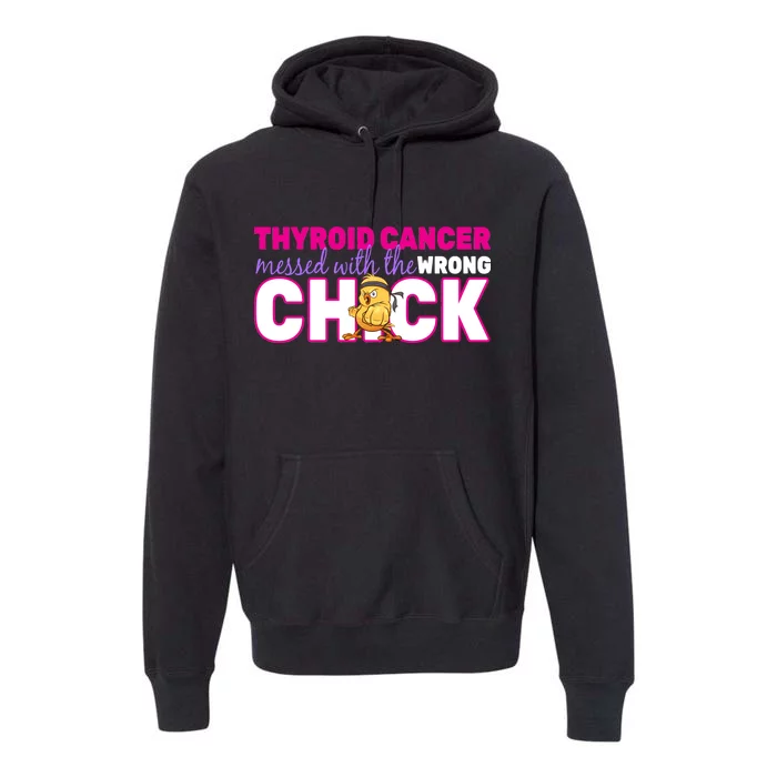 Thyroid Cancer Mess With The Wrong Chick Premium Hoodie