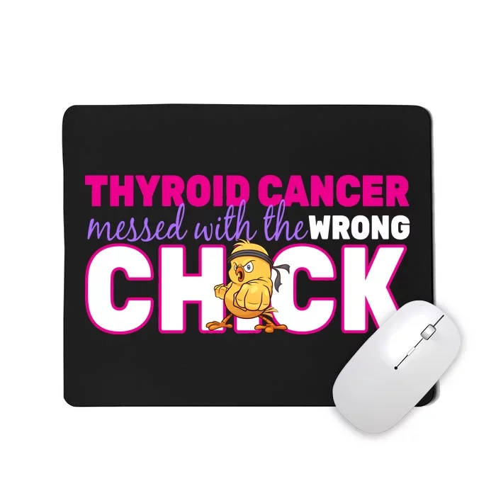 Thyroid Cancer Mess With The Wrong Chick Mousepad