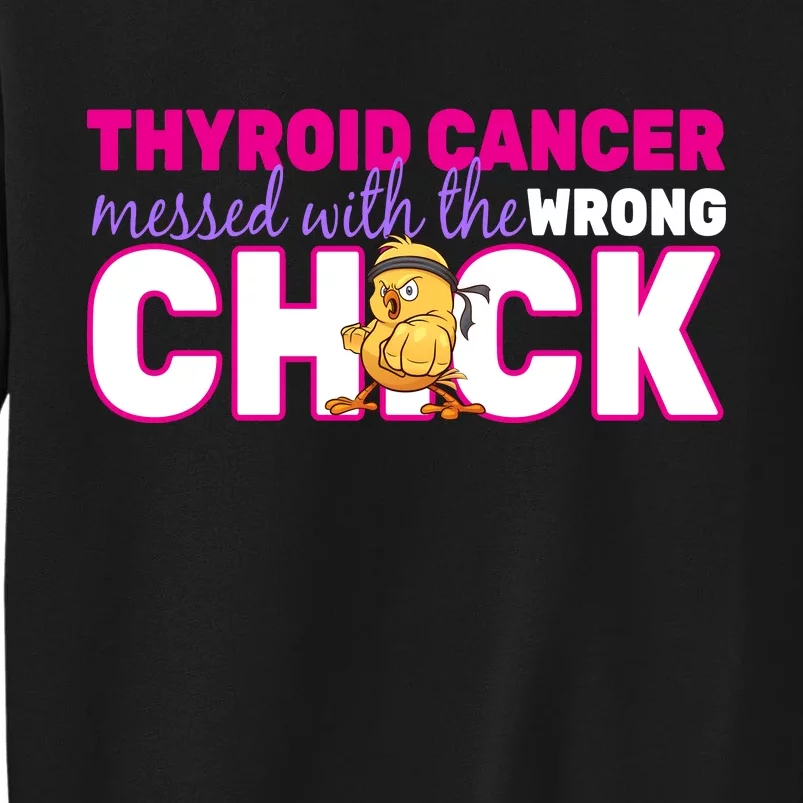 Thyroid Cancer Mess With The Wrong Chick Tall Sweatshirt