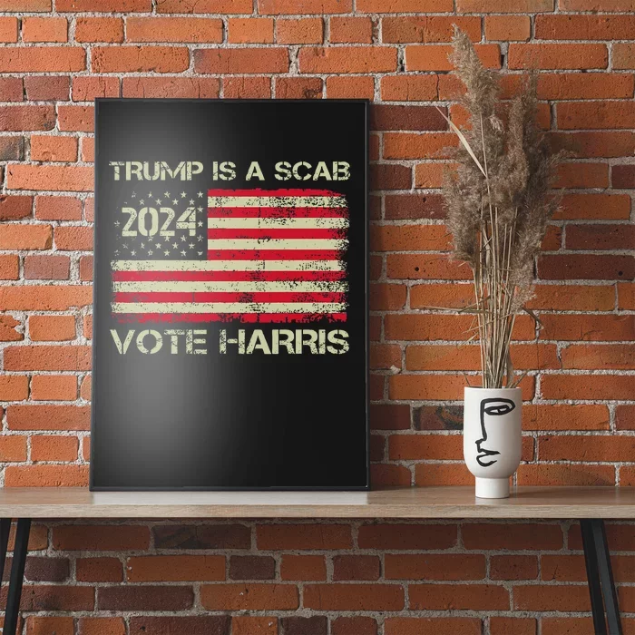 Trump Is A Scab Vote Harris Waltz 2024 New Way Move Forward Poster