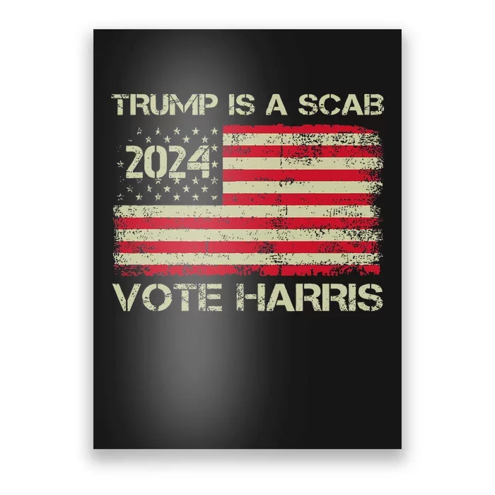 Trump Is A Scab Vote Harris Waltz 2024 New Way Move Forward Poster