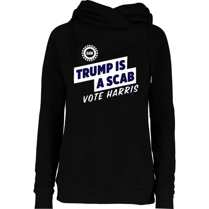 Trump Is A Scab Womens Funnel Neck Pullover Hood