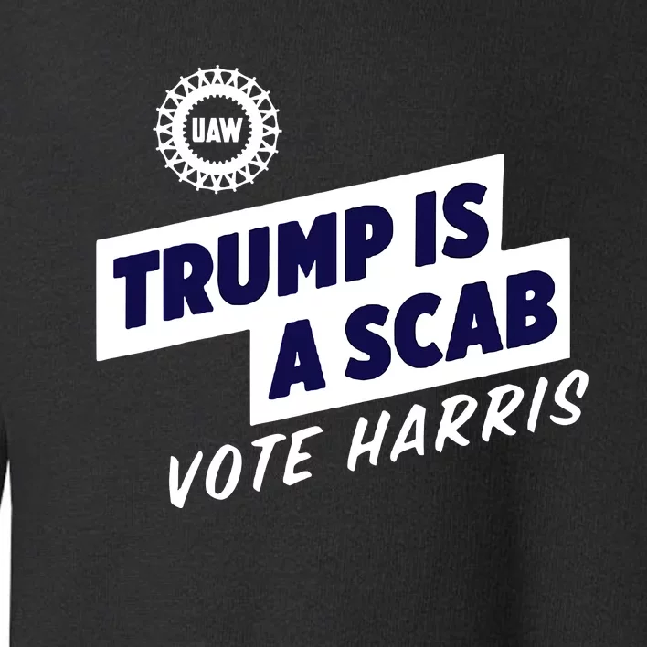 Trump Is A Scab Toddler Sweatshirt