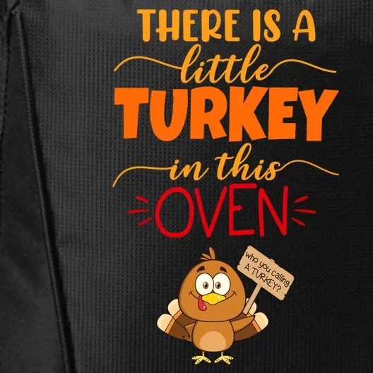 There Is A Little Turkey In This Oven Pregnancy City Backpack