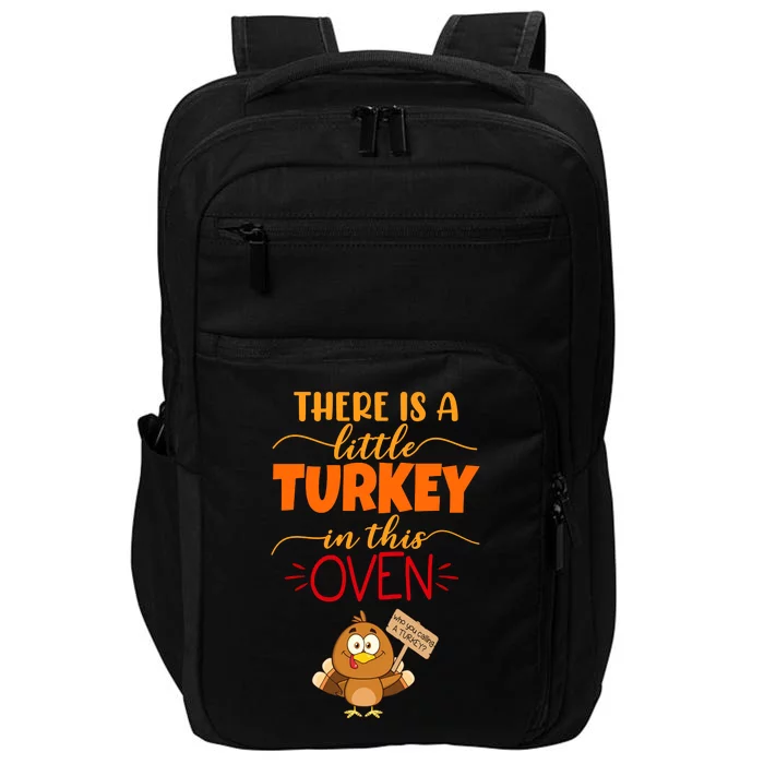 There Is A Little Turkey In This Oven Pregnancy Impact Tech Backpack