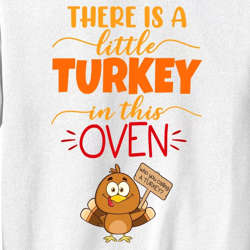 There Is A Little Turkey In This Oven Pregnancy Sweatshirt