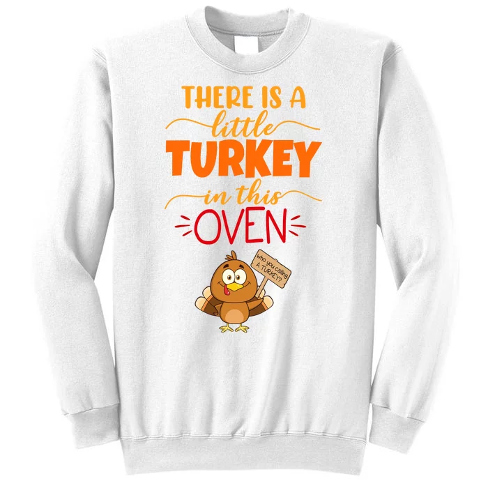 There Is A Little Turkey In This Oven Pregnancy Sweatshirt