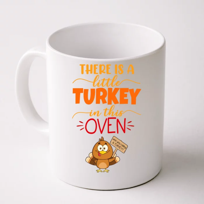 There Is A Little Turkey In This Oven Pregnancy Front & Back Coffee Mug