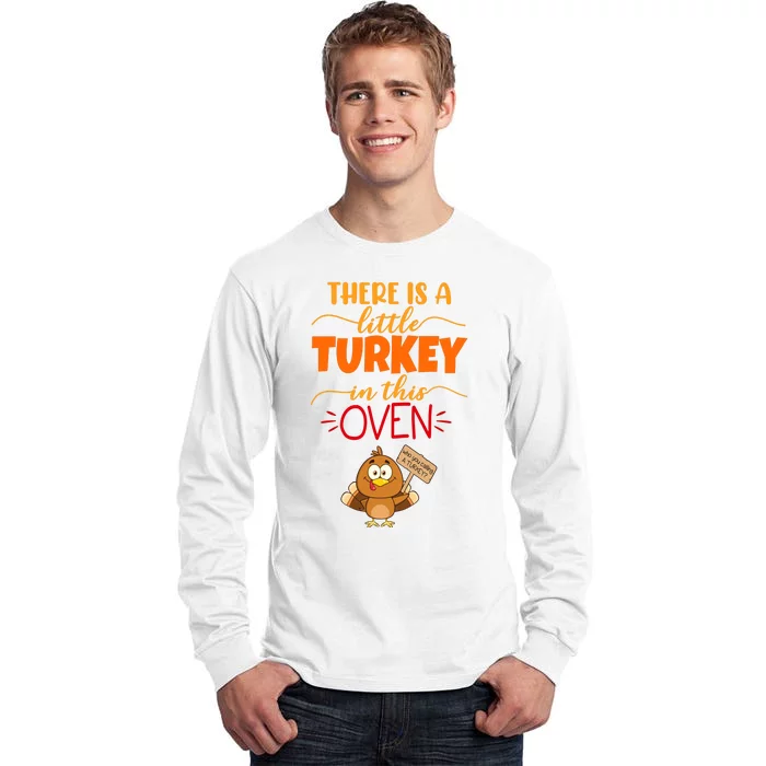 There Is A Little Turkey In This Oven Pregnancy Tall Long Sleeve T-Shirt