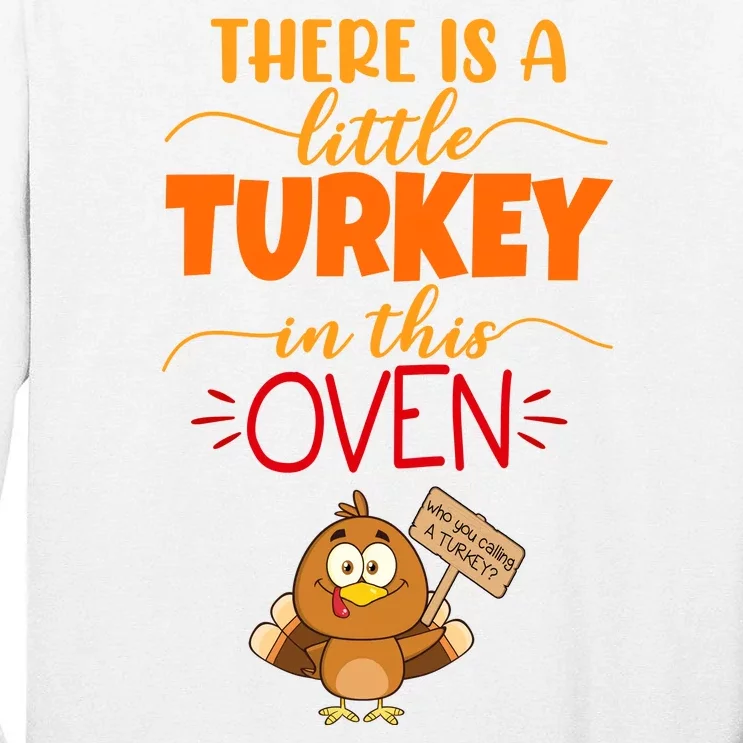 There Is A Little Turkey In This Oven Pregnancy Tall Long Sleeve T-Shirt