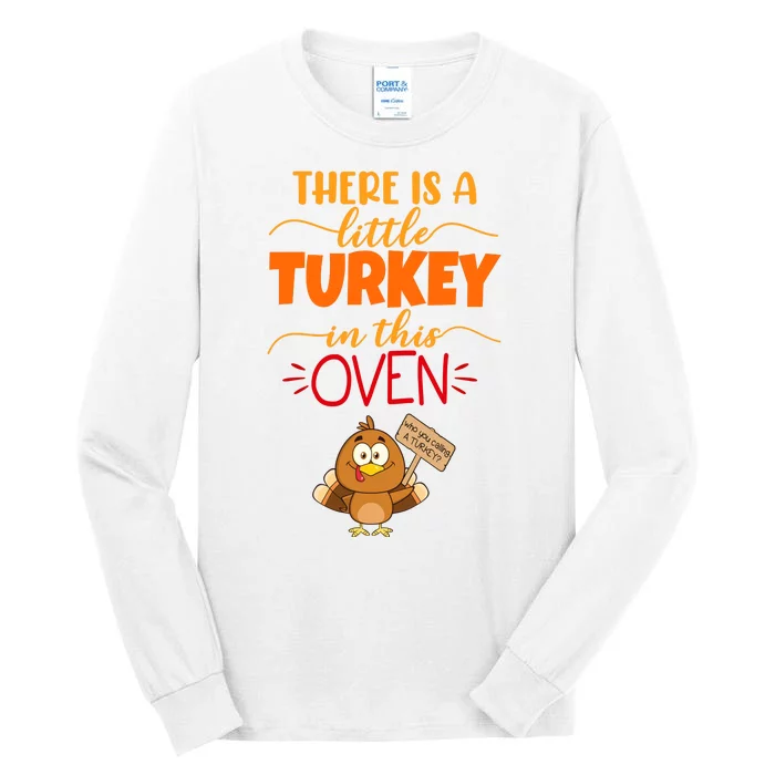 There Is A Little Turkey In This Oven Pregnancy Tall Long Sleeve T-Shirt