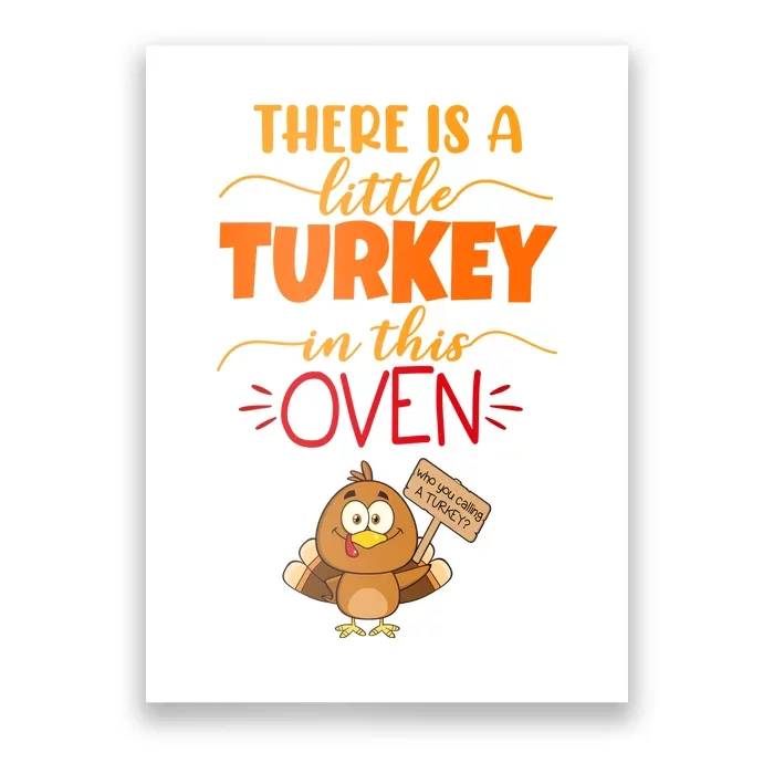 There Is A Little Turkey In This Oven Pregnancy Poster