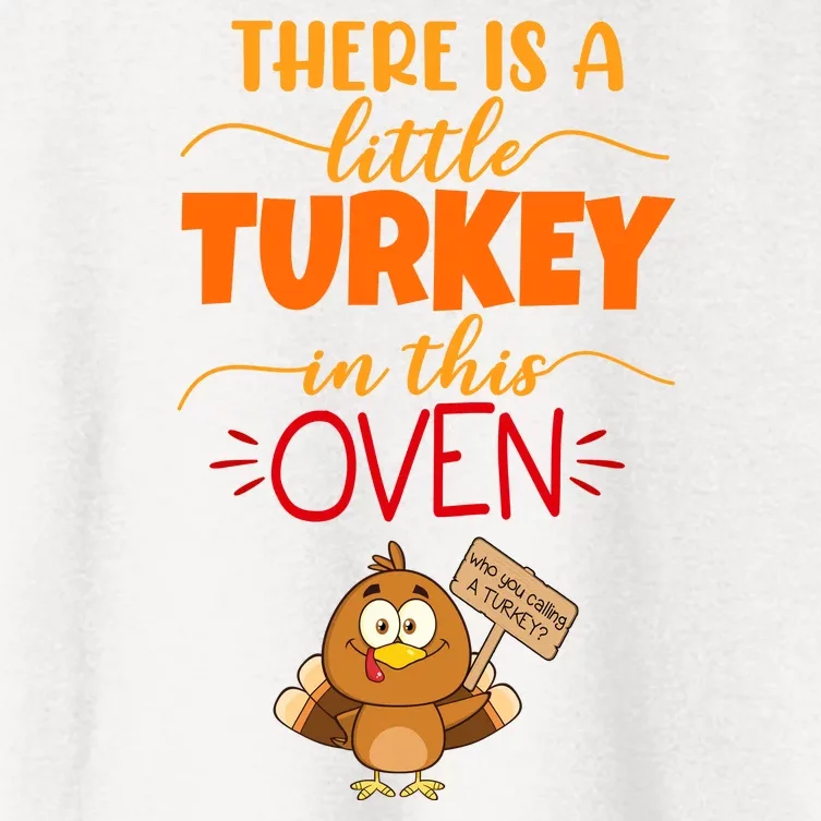 There Is A Little Turkey In This Oven Pregnancy Women's Crop Top Tee