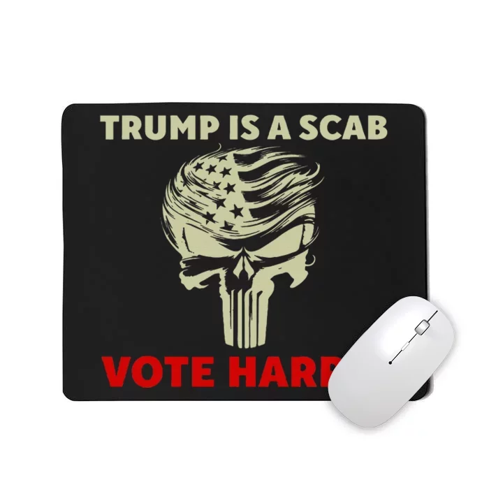 Trump Is A Scab Vote Harris Waltz 2024 New Way Move Forward Mousepad