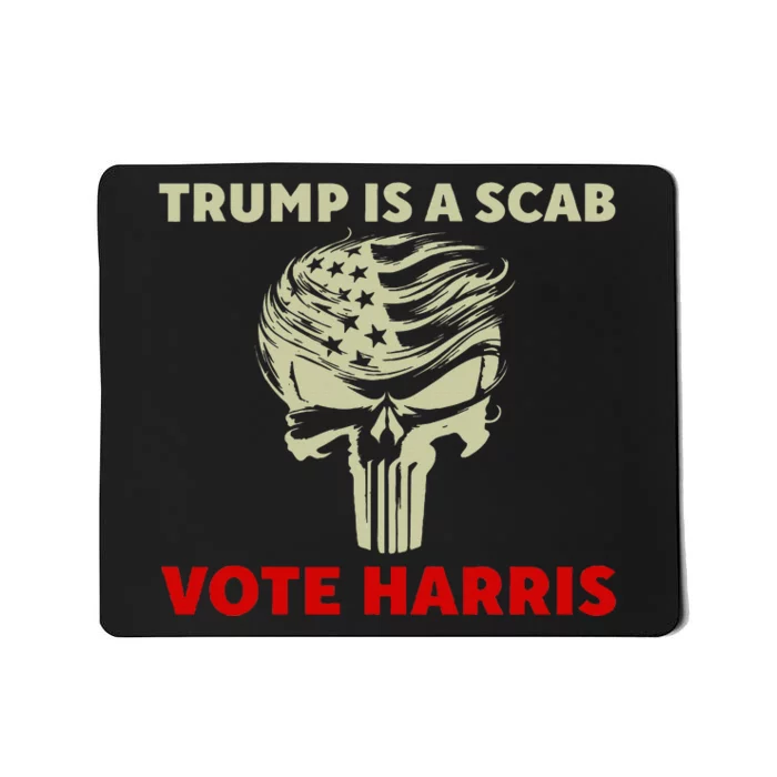 Trump Is A Scab Vote Harris Waltz 2024 New Way Move Forward Mousepad