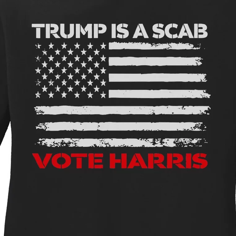 Trump Is A Scab Vote Harris Waltz Kamala Harris Tim Walz 47 Ladies Long Sleeve Shirt