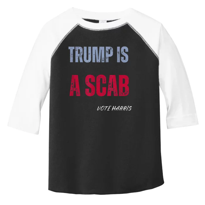 Trump Is A Scab Vote Harris Walz 2024 Toddler Fine Jersey T-Shirt