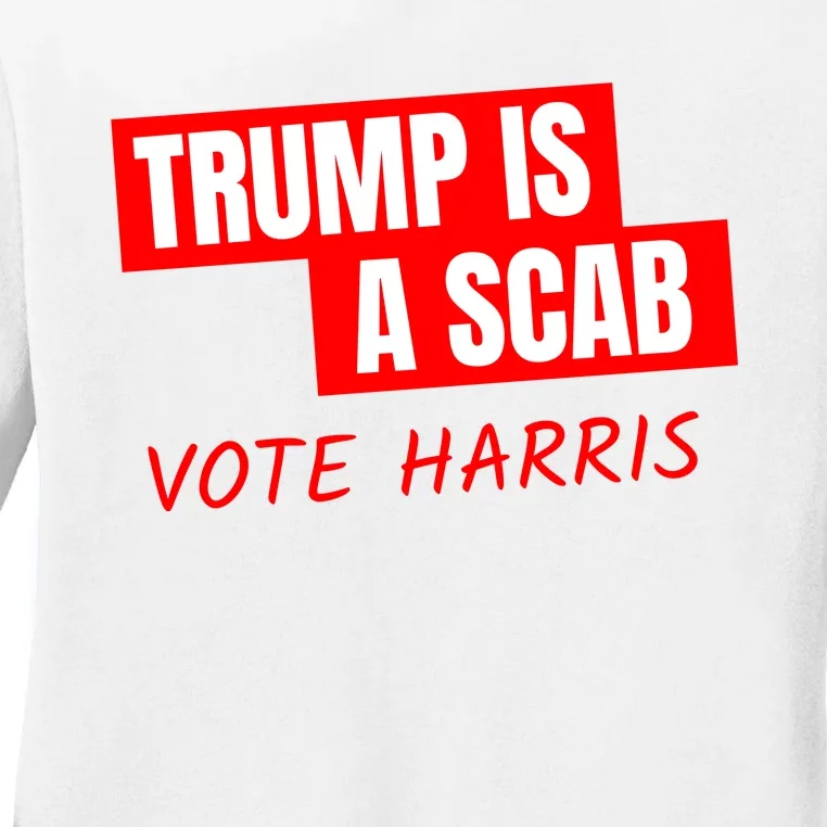 Trump Is A Scab Ladies Long Sleeve Shirt