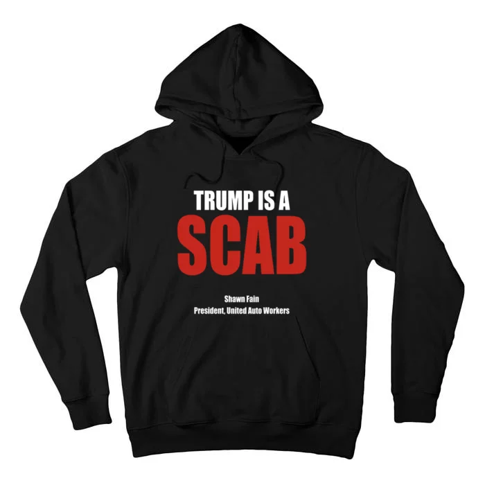 Trump Is A Scab Tall Hoodie