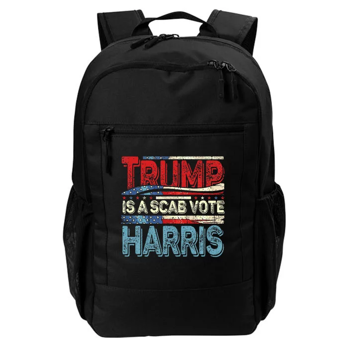 Trump Is A Scab Vote Harris Walz 2024 Kamala American Flag Daily Commute Backpack