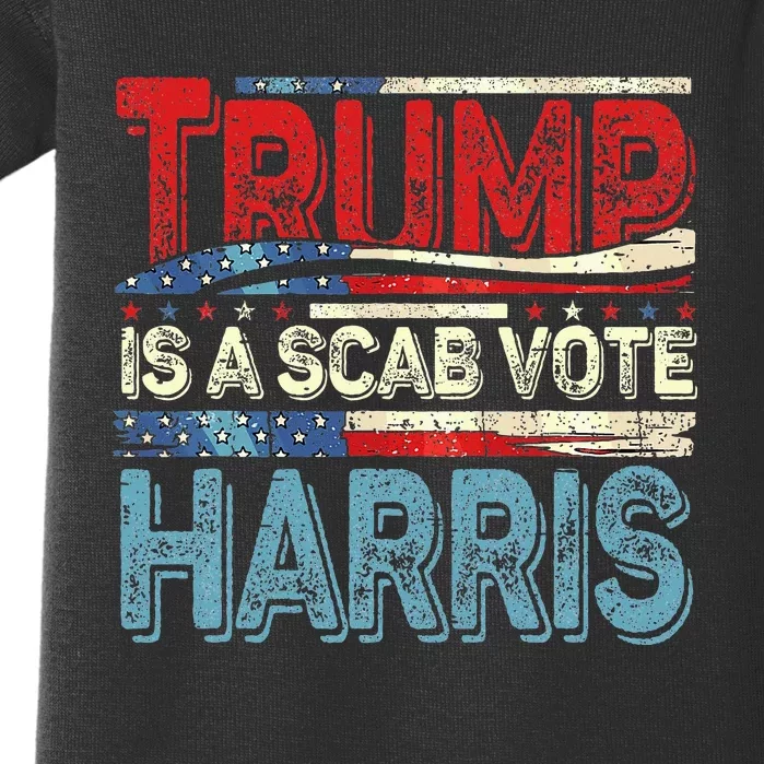 Trump Is A Scab Vote Harris Walz 2024 Kamala American Flag Baby Bodysuit