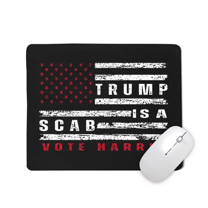 Trump Is A Scab Vote Harris Walz 2024 Kamala American Flag Mousepad