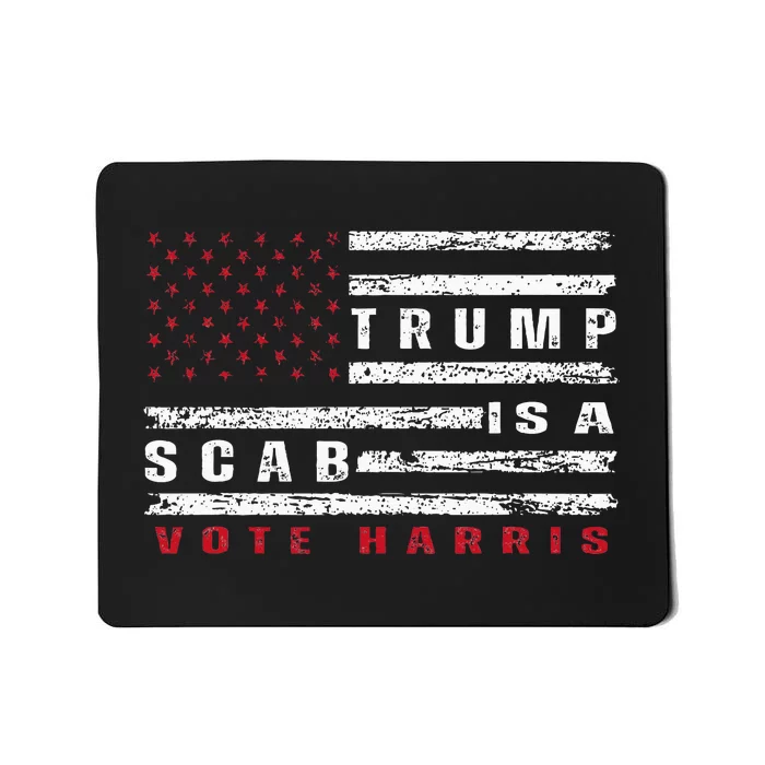 Trump Is A Scab Vote Harris Walz 2024 Kamala American Flag Mousepad