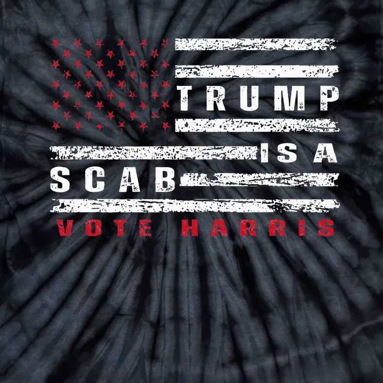 Trump Is A Scab Vote Harris Walz 2024 Kamala American Flag Tie-Dye T-Shirt