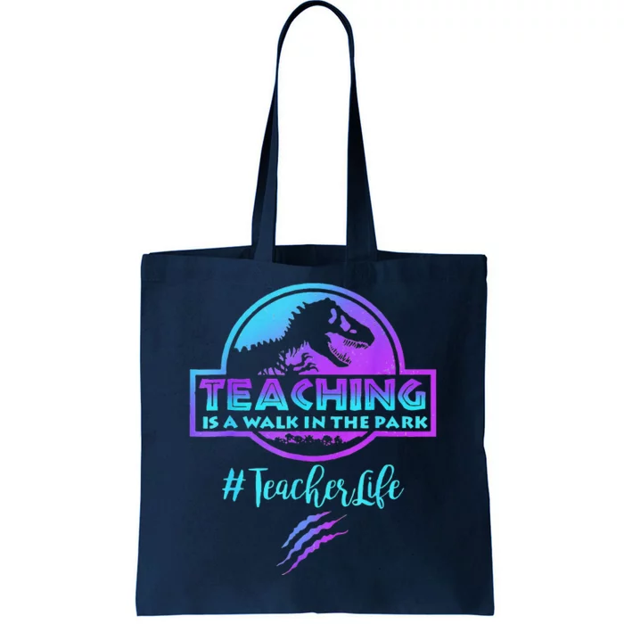 Teaching Is A Walk In Park Teacher Life Funny Mother's Day Tote Bag