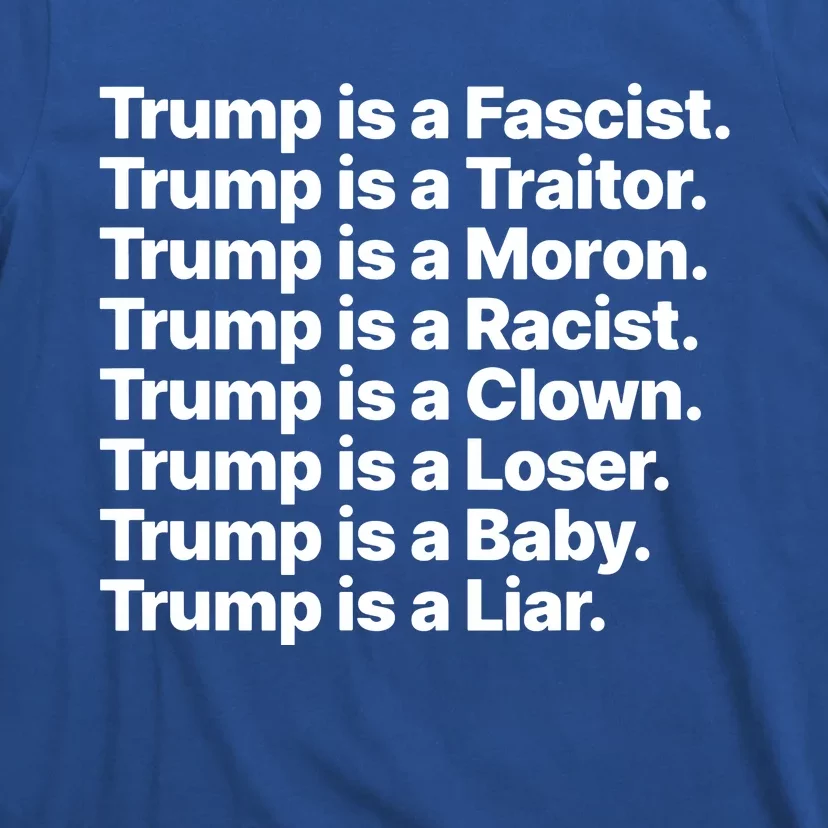 Trump Is A Fascist Traitor Moron Racist Clown Loser Liar T-Shirt