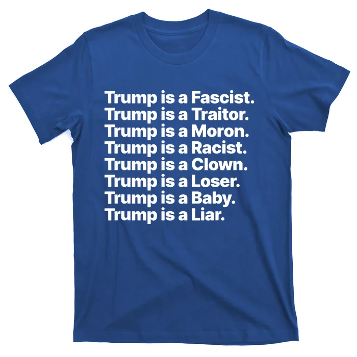 Trump Is A Fascist Traitor Moron Racist Clown Loser Liar T-Shirt