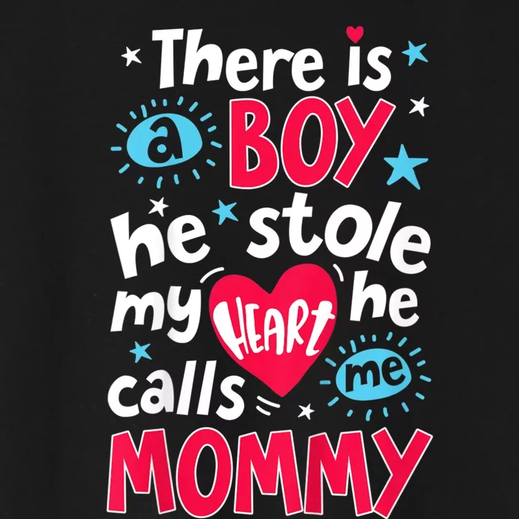 There Is A Boy He Calls Me Mommy Mother Moms Gift Women's Crop Top Tee