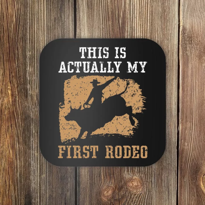 This Is Actually My First Rodeo Bull Rider Bull Riding Coaster