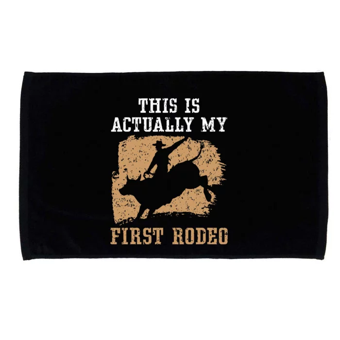 This Is Actually My First Rodeo Bull Rider Bull Riding Microfiber Hand Towel