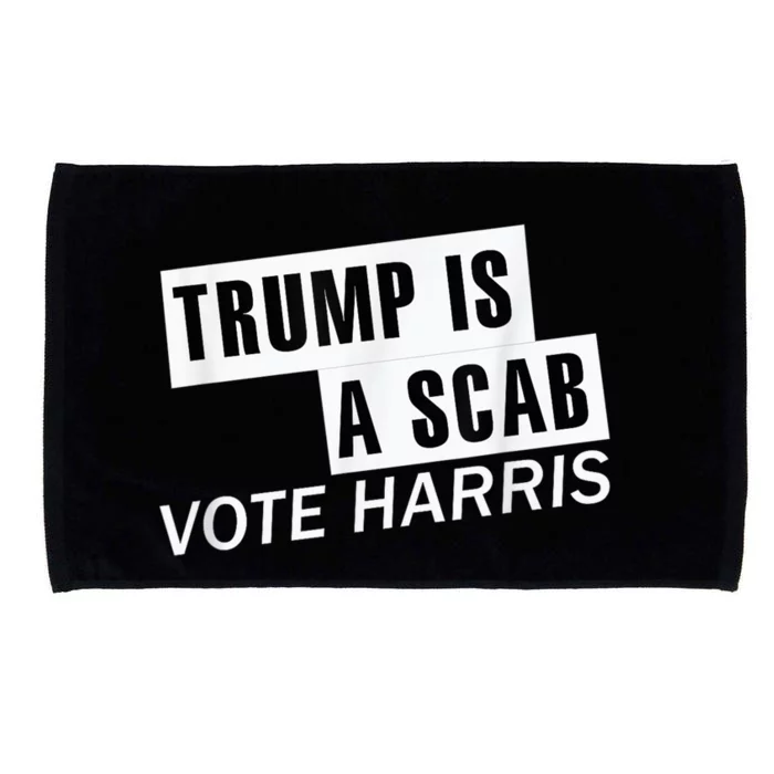 Trump Is A Scab Vote Kamala Harris 2024 Microfiber Hand Towel