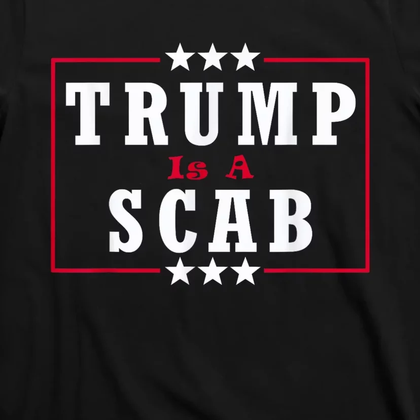 Trump Is A Scab Vote Kamala Harris 2024 T-Shirt