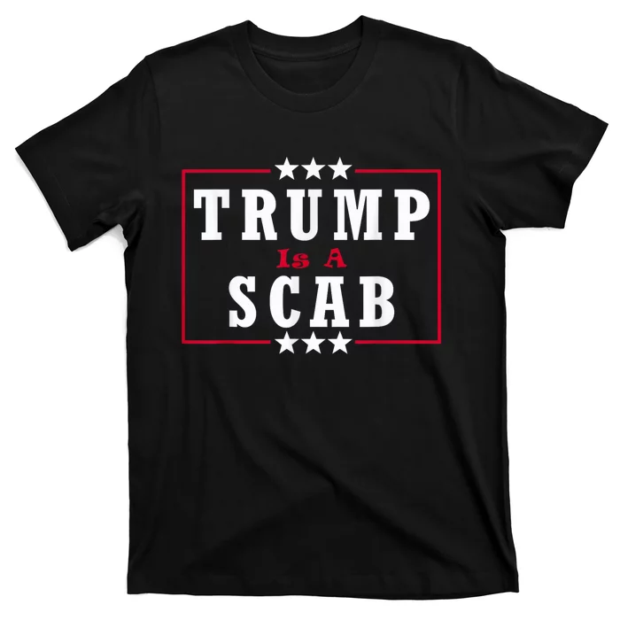 Trump Is A Scab Vote Kamala Harris 2024 T-Shirt