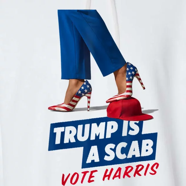 Trump Is A Scab Vote Kamala Harris 2024 Garment-Dyed Fleece Hoodie