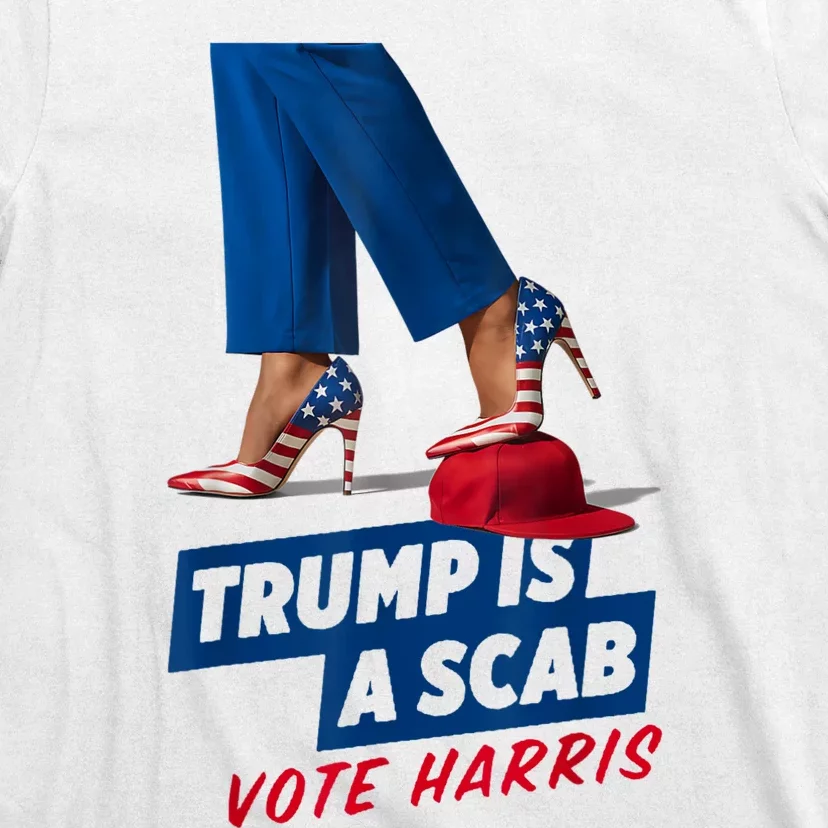 Trump Is A Scab Vote Kamala Harris 2024 T-Shirt