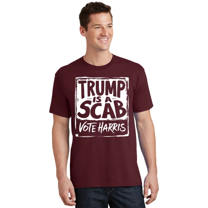 Trump Is A Scab Vote Harris T-Shirt