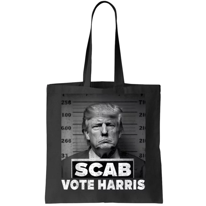 Trump Is A Scab Vote Kamala Harris 2024 Tote Bag