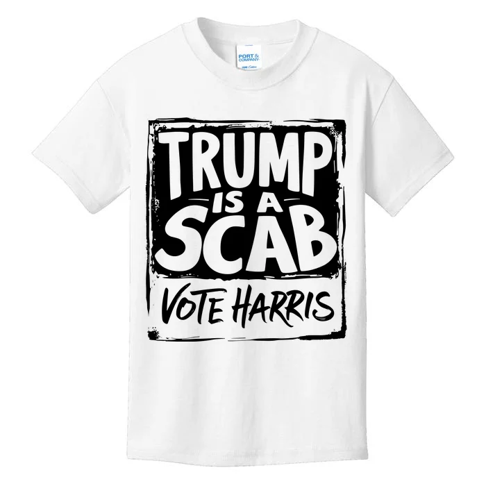 Trump Is A Scab Vote Harris Kids T-Shirt