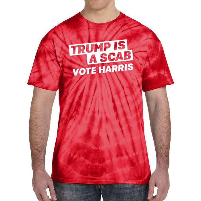 Trump Is A Scab Tie-Dye T-Shirt