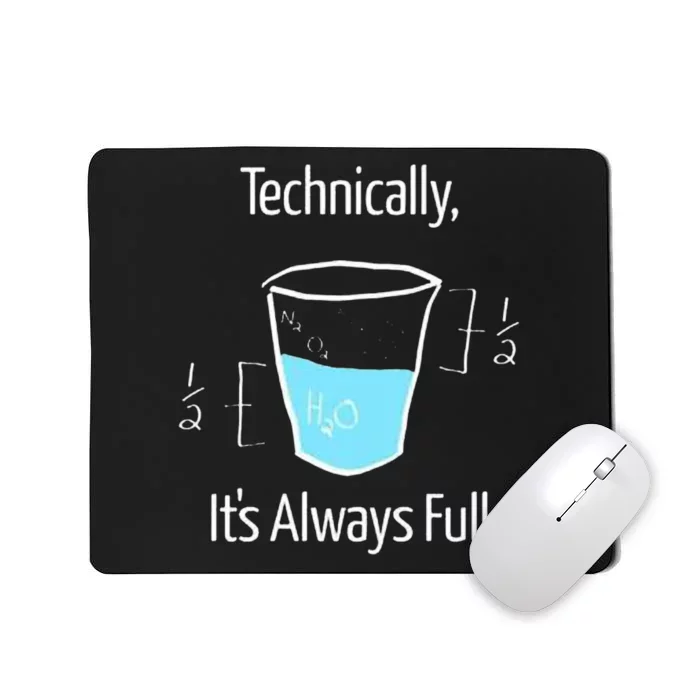 Technically Its Always Full Mousepad