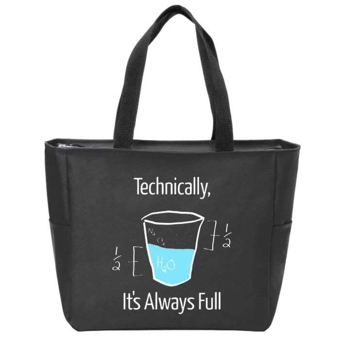 Technically Its Always Full Zip Tote Bag