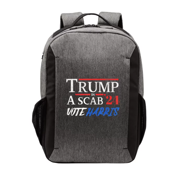 Trump Is A Scab Vote Kamala Harris 2024 Vector Backpack